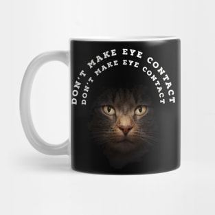 Don't Make Eye Contact, Don't Make Eye Contact Mug